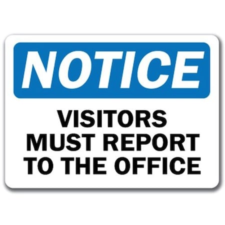 Signmission Safety Sign, 14 in Height, Plastic, Visitors Must Report To The Office NS-Visitors Must Report To The Office